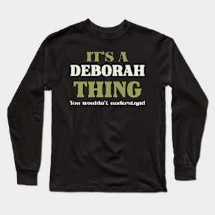 It's a Deborah Thing You Wouldn't Understand Long Sleeve T-Shirt